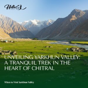 Unveiling Yarkhun Valley